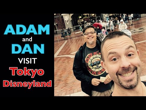 ADAM and DAN VISIT TOKYO DISNEYLAND