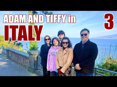 ADAM AND TIFFY in ITALY Part 3 (Sorrento and Pompeii)