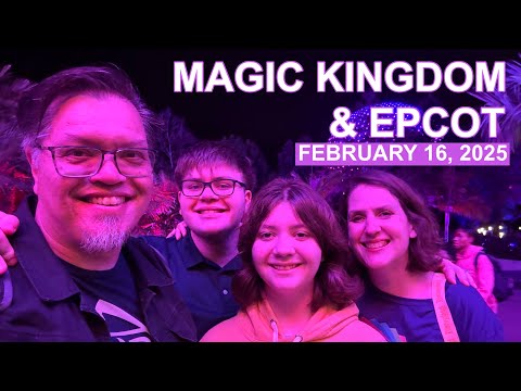ADAM AND TIFFY’S DISNEY DAYS - Magic Kingdom & Epcot - February 16, 2025