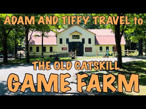 THE OLD CATSKILL GAME FARM 2022 — ADAM AND TIFFY TRAVEL
